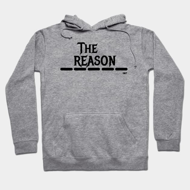 Reason by edit Hoodie by Edit1